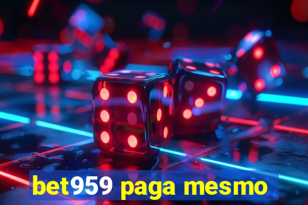 bet959 paga mesmo